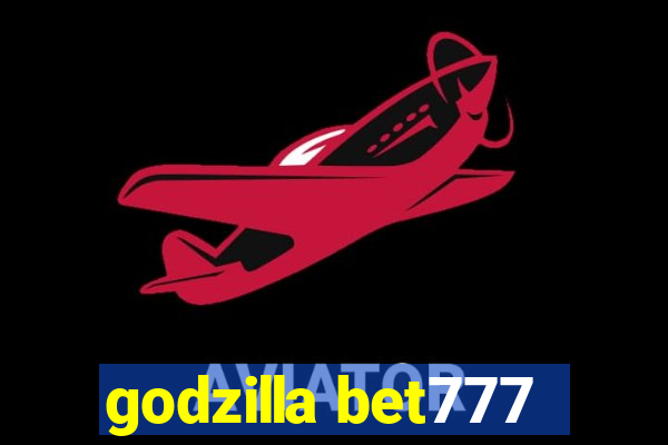 godzilla bet777